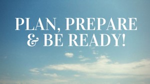 Be Prepared.